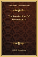 The Scottish Rite of Freemasonry 141794501X Book Cover
