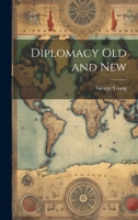 Diplomacy Old and New 1289341362 Book Cover