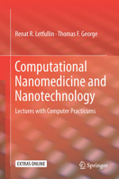 Computational Nanomedicine and Nanotechnology: Lectures with Computer Practicums 3319435752 Book Cover