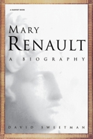 Mary Renault: A Biography (A Harvest Book) 0151931100 Book Cover