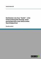 Hartmanns von Aue Iwein - eine Untersuchung des Prologs unter poetologischen und rhetorischen Gesichtspunkten 3638832570 Book Cover