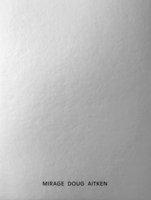 Doug Aitken: Mirage 3037645644 Book Cover