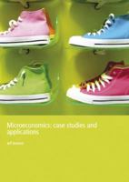 Microeconomics: Case Studies and Applications 0170134288 Book Cover