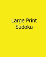 Large Print Sudoku: Fun, Large Grid Sudoku Puzzles 1482541637 Book Cover