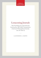 Lonaconing Journals: The Founding of a Coal and Iron Community, 1837-1840 Transactions, American Philosophical Society (vol. 67, Part 2) 1422375102 Book Cover