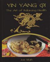Yin Yang Qi: The Art of Balancing Heath 0986798800 Book Cover