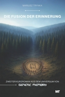 Die Fusion der Erinnerung: Zweiter Kurzroman aus dem Universum von GENETIC MEMORY 8397790209 Book Cover