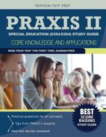 Praxis II Special Education (0354/5354) Study Guide: Core Knowledge and Applications 1941759122 Book Cover