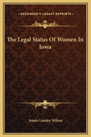 Legal Status of Women in Iowa 152375530X Book Cover