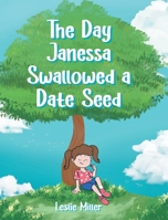 The Day Janessa Swallowed A Date Seed B0CWC7261M Book Cover