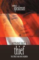 Nothing But a Thief: The Street and Her Children 1852403225 Book Cover