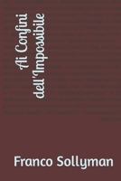 Ai Confini dell'Impossibile 1496180593 Book Cover