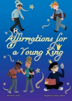 Affirmations for a Young King 1087878608 Book Cover