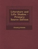 Literature and Life: Studies 1289572100 Book Cover