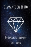 Diamante en bruto: No opaques tu esplendor (Spanish Edition) B088LD5735 Book Cover