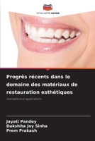 Progrès récents dans le domaine des matériaux de restauration esthétiques (French Edition) 6207545346 Book Cover