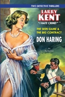 Larry Kent: The Skin Game & The Big Contract (Larry Kent, P.I.) B08K4SYX7F Book Cover