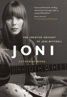 Joni: The Creative Odyssey of Joni Mitchell 155365837X Book Cover