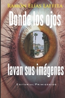 Donde los ojos lavan sus imágenes B09ZCL18BS Book Cover