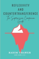 Reflexivity and Countertransference: The Supervision Companion Guide B0DMZH79XL Book Cover