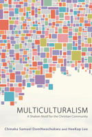Multiculturalism: A Shalom Motif for the Christian Community 1620329913 Book Cover