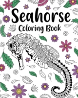 Seahorse Coloring Book, Coloring Books for Adults 100641679X Book Cover