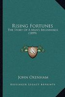 Rising Fortunes: The Story Of A Man's Beginnings 124110140X Book Cover