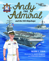 Andy the Admiral and the USS Shipshape B0GX7ZT9R3 Book Cover
