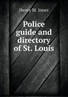 Police Guide and Directory of St. Louis 1296752992 Book Cover