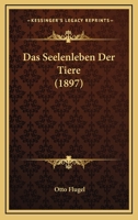 Das Seelenleben Der Tiere (1897) 1275220401 Book Cover
