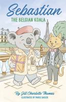 Sebastian the Belgian Koala B0GGCL27PS Book Cover