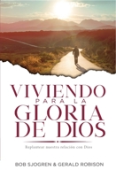 Viviendo para la gloria de Dios: Replantear nuestra relación con Dios 9585163071 Book Cover