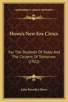 Howe's New Era Civics: For The Students Of Today And The Citizens Of Tomorrow 1164677322 Book Cover