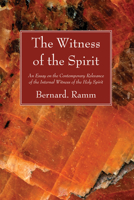 The Witness of the Spirit: An Essay on the Contemporary Relevance of the Internal Witness of the Holy Spirit 1610975855 Book Cover