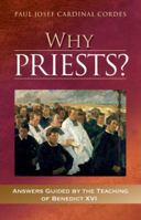 Why Priests? Answers Guided by the Teaching of Benedict XVI 159417086X Book Cover