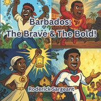 Barbados: The Brave & The Bold B0F3X5VTN9 Book Cover