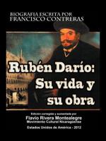 Ruben Dario: Su Vida y Su Obra 1469779609 Book Cover