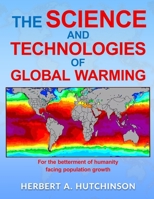 The Science and Technologies of Global Warming: For the betterment of humanity facing population growth B0GZB42W9C Book Cover