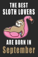 The best Sloth Lovers are born in September journal: 6*9 Lined Diary Notebook, Journal or Planner and Gift with 120 pages 1670436780 Book Cover