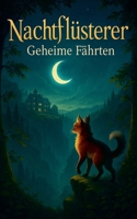 Nachtflüsterer - Geheime Fährten (German Edition) B0FHGDJHBC Book Cover