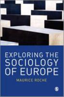 Exploring the Sociology of Europe: An Analysis of the European Social Complex 0761940715 Book Cover