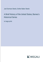 A Brief History of the United States; Barnes's Historical Series: in large print 3368353098 Book Cover