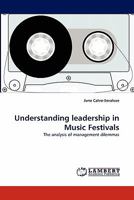 Understanding leadership in Music Festivals: The analysis of management dilemmas 3844323368 Book Cover
