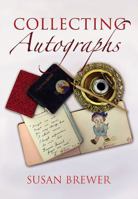 Collecting Autographs 1844680703 Book Cover