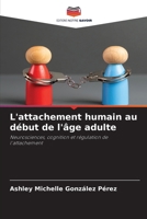 L'attachement humain au début de l'âge adulte 6209455999 Book Cover