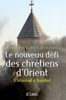Le nouveau défi des chrétiens d'Orient 2709633124 Book Cover