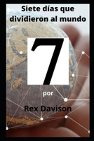 Siete días que dividieron al mundo B0BCWNJ71N Book Cover