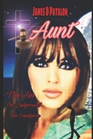 Aunt: the Sin, the Judgement, the Crucifixion : The Complete Story 1980632529 Book Cover