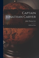 Captain Jonathan Carver: Additional Data 1015091202 Book Cover