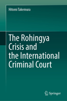 The Rohingya Crisis and the International Criminal Court 9819927331 Book Cover